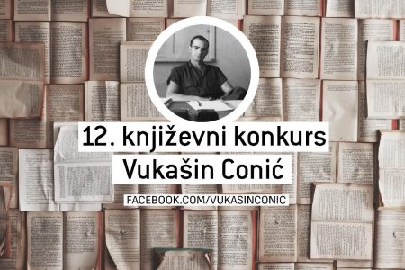 DVANAESTI KNJIŽEVNI KONKURS „VUKAŠIN CONIĆ“